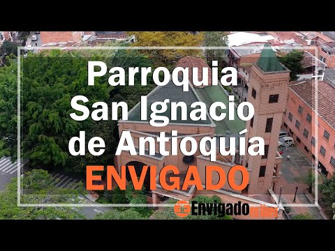 Parroquia San Ignacio de Antioquía ⛪ [Barrio el Trianón Envigado]